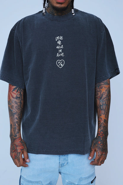 Love Me While I'm Alive Tee