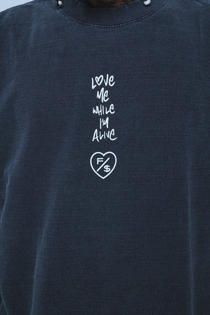 Love Me While I'm Alive Tee