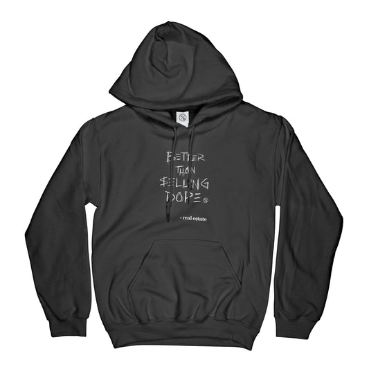 Better Than Selling Dope Real Estate | Hoodies