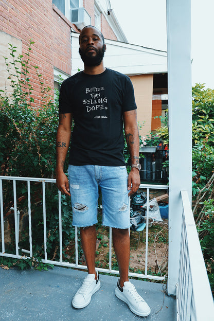 Better Than Selling Dope Tee | Real Estate
